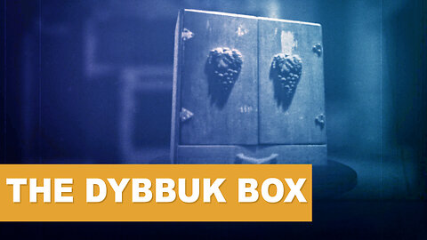 A Cursed & Haunted Box? The Dybbuk Box