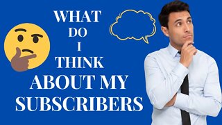 I have some COMMENTS about my SUBSCRIBERS