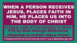 A Closer Look At Your Identity In Christ P76 by BobGeorge.net | Freedom In Christ Bible Study
