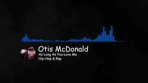 As Long As You Love Me - By Otis McDonald