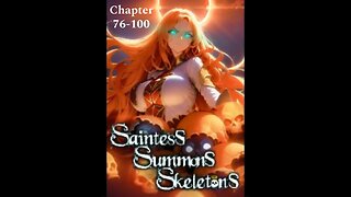 Saintess Summons Skeletons Chapters 76 through 100