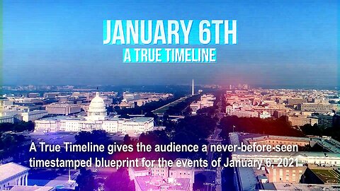 J6: A TRUE TIMELINE | Just Released! Jan 1, 2024 New Documentary