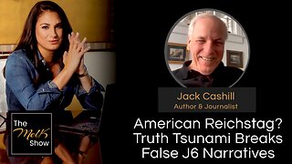 Mel K & Jack Cashill | American Reichstag? Truth Tsunami Breaks False J6 Narratives | 6-17-24