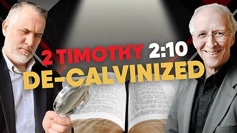 2 Timothy 2:10 De-Calvinized | Dr. Leighton Flowers | Responding To John Piper | Soteriology 101