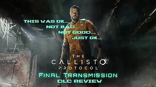The Callisto Protocol: Final Transmission DLC Review