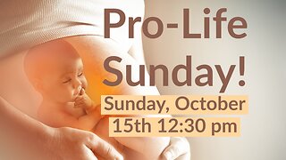 Pro-Life Sunday!