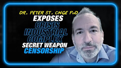 Crisis Industrial Complex: Dr. Peter Onge Exposes the Censorship