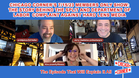 Chicago Corner's 7/15/23 Patreon Member's Only Show on the Split from Hard Lens Media