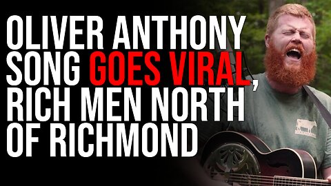 Oliver Anthony Song GOES VIRAL, Rich Men North Of Richmond, John Rich Offers To PRODUCE Song
