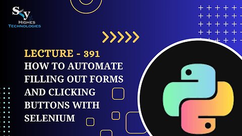 391. How to Automate Filling Out Forms and Clicking Buttons with Selenium | Skyhighes | Python