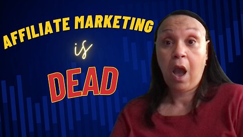 Affiliate Marketing is Dead