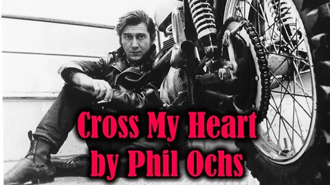 Cross My Heart by Phil Ochs (Cover)