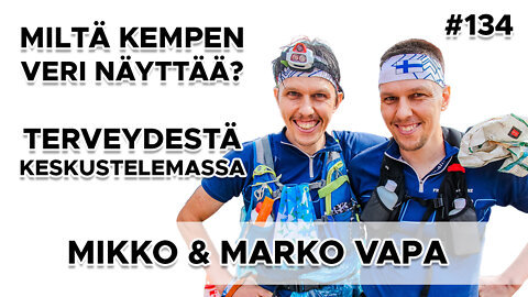 Miltä Kempen Veri Näyttää? Terveydestä Keskustelemassa Mikko & Marko Vapa #134