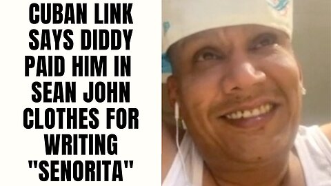 Cuban Link Says Diddy Paid Him In Sean John Clothes For Writing "Senorita" [Part 7]