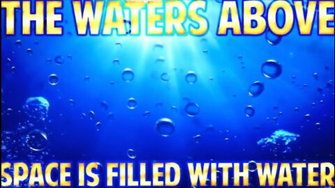 The WATERS Above - SPACE is Filled with Water/Plasma ...