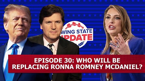 Episode 30: Who will be Replacing Ronna Romney McDaniel?