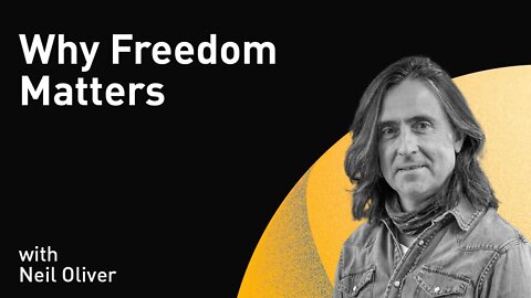 Why Freedom Matters with Neil Oliver (WiM237)