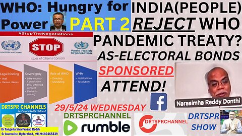 PART2:INDIA(PEOPLE)REJECT-WHO PANDEMIC TREATY NEGOTIATIONS?#AS-ELECTORAL BONDS SPONSORED ATTEND!