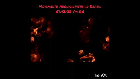 Venham para nosso Movimento Abolicionista do Brasil 08/12/23 Vixi 2,5