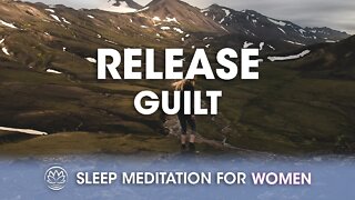 Release the Guilt // Sleep Meditation for Women
