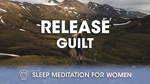 Release the Guilt // Sleep Meditation for Women