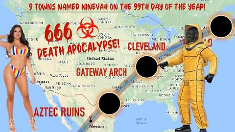 666 DEATH APOCALYPSE! - 9 Towns named Ninevah on the 99th day of the year = 666!