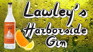 High Class Gin For A Good Price Lawley's Harborside Gin