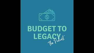 Budget To Legacy Podcast Introduction