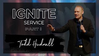 Fire on the Altar: IGNITE SERVICE PART 1 | Pastor Todd Hudnall (Message Only)