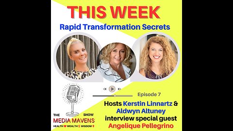 The Media Mavens Show Episode 7 - Rapid Transformation Secrets