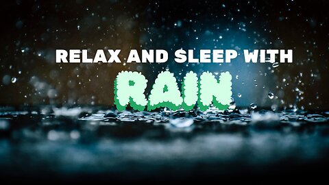 Relax and sleep with rain