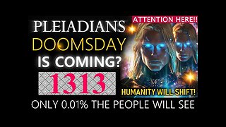 "Dear Earth It Has Begun!" - Last Warning (2024) The Pleiadians. People say Doomsday is Coming!!