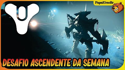 DESTINY 2 │ DESAFIO ASCENDENTE LOCALIZAÇÃO DA SEMANA