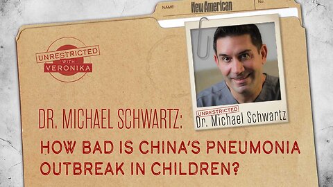 The New American | Dr. Michael Schwartz: How Bad is China’s Pneumonia Outbreak in Children?