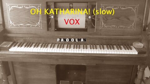 OH KATHARINA! (slow)- VOX