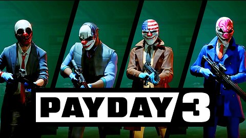 Payday 3! Robbin banks reporting in!