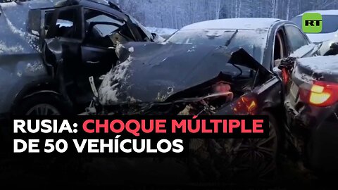 Accidente masivo en Rusia con 50 vehículos implicados deja 4 muertos y al menos 16 heridos