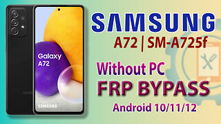 Samsung Galaxy A72 (SM-A725F) FRP Bypass Without PC 2022 | Samsung Google Account Bypass Android 12