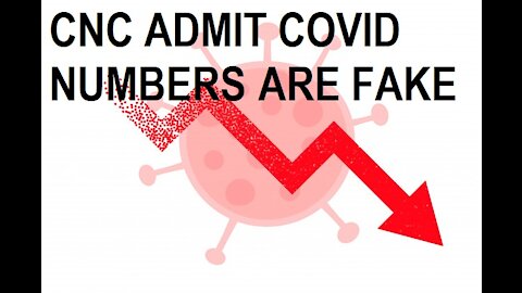 CNC ADMIT COVID NUMBERS ARE FAKE.