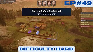 Stranded: Alien Dawn - EP 49 | New Start #4 - Hard Difficulty