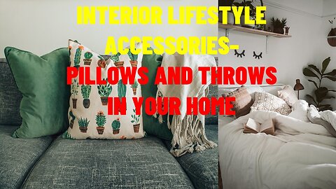 TIPS FOR INTERIOR DESIGN- HOW TO CHOOSE THROWS AND PILLOW IN HOME DECOR