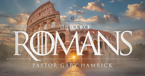 Pastor Gary Hamrick - Cornerstone Chapel - What Adam Ruined, Jesus Redeemed - Romans 5:12-21