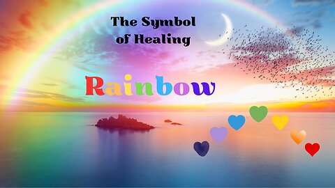 Rainbow - The Symbol of Healing