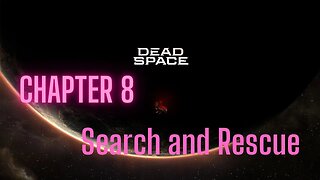 Dead Space Chapter 8: Search and Rescue Full Game No Commentary HD 4K