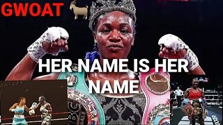 HER NAME IS HER NAME!!! THE "GWOAT" CLARESSA SHIELDS BEST FIGHTER IN WOMEN'S BOXING HANDS DOWN!!!