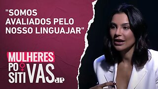 Cíntia Chagas fala sobre a importância de estudar a língua portuguesa | MULHERES POSITIVAS