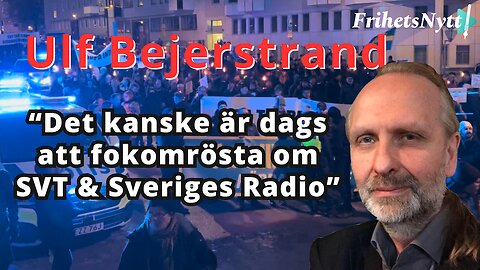 "Dags med folkomröstning om SVT och SR" Ulf Bejerstrands tal på demonstrationen