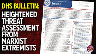 DHS Bulletin: Heightened Threat Assessment! Marxist Extremists Prepare to Attack