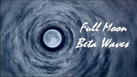 Full Moon Energy | Healing Beta Waves | 15 hz | Relax | Deep Sleep | Heal | Dream | Meditate