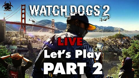 Watch Dogs 2 - LIVE Let's Play/Walkthrough Part 2 - Building Up A Rep